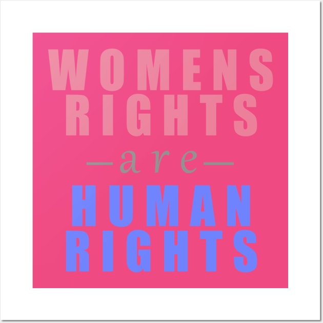 Womens Rights Are Human Rights Wall Art by HappyInk